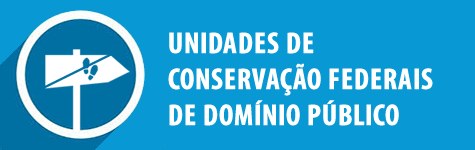 UNIDADES DE CONSERVAÇÃO FEDERAIS DE DOMÍNIO PÚBLICO