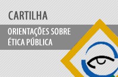 Cartilha - Orientações sobre Ética Pública